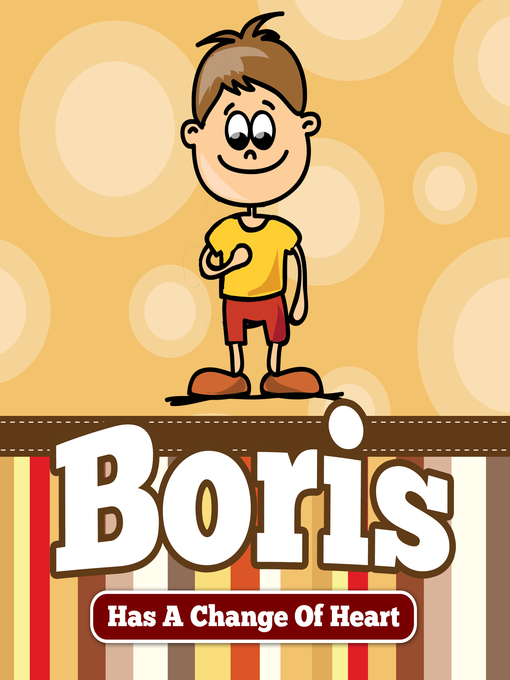 Title details for Boris Has a Change of Heart by Jupiter Kids - Available